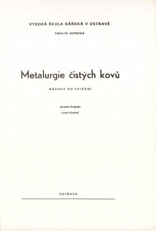 Metalurgie čistých kovů :návody do cvičení : určeno pro posl. 4. a 5. roč. hutnické fak.