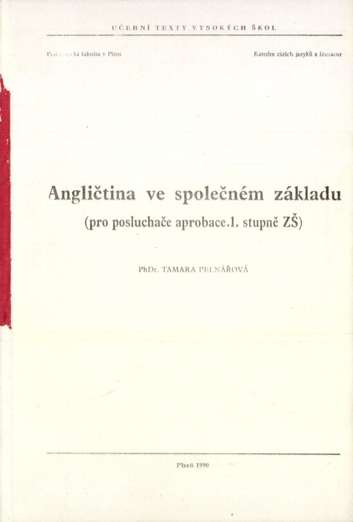Angličtina ve společném základu :(pro posluchače aprobace 1. stupně ZŠ)