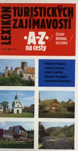Lexikon turistických zajímavostí: A-Z na cesty : Čechy - Morava - Slezko