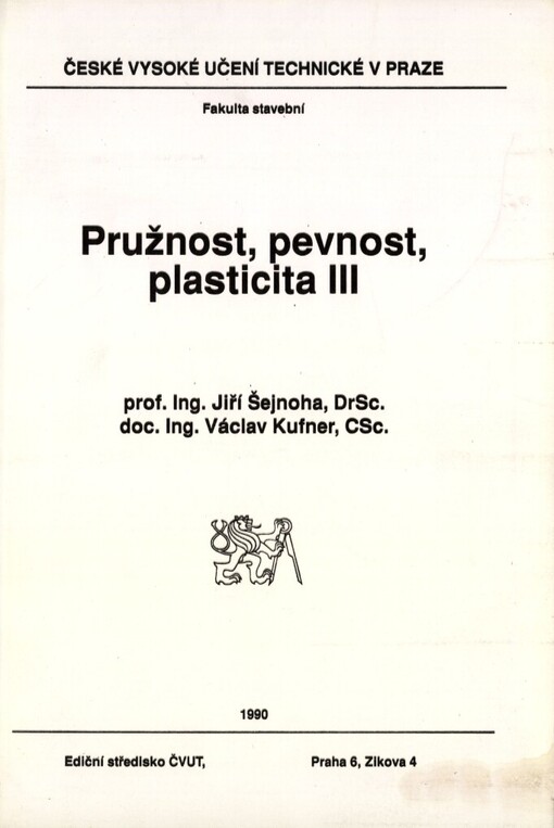 Pružnost, pevnost, plasticita: určeno pro stud. fak. stavební