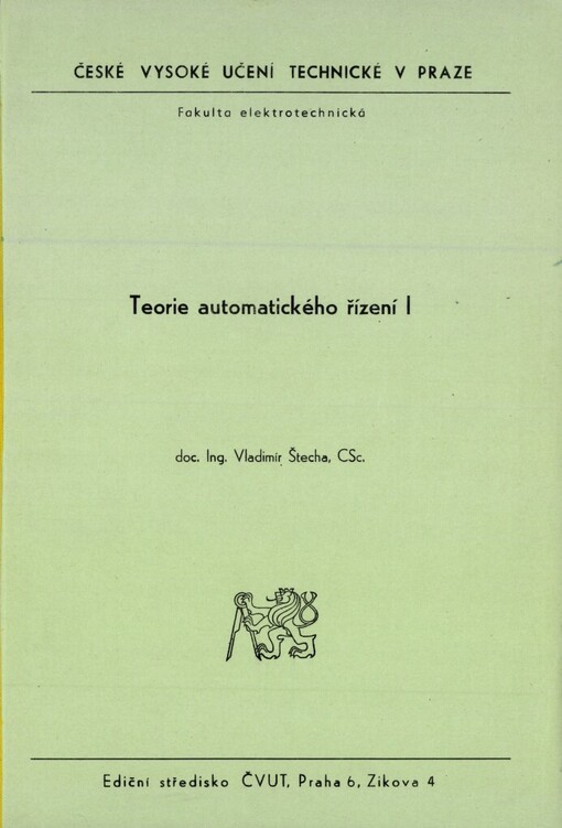 Teorie automatického řízení I :Určeno pro stud. fak. elektrotechn.