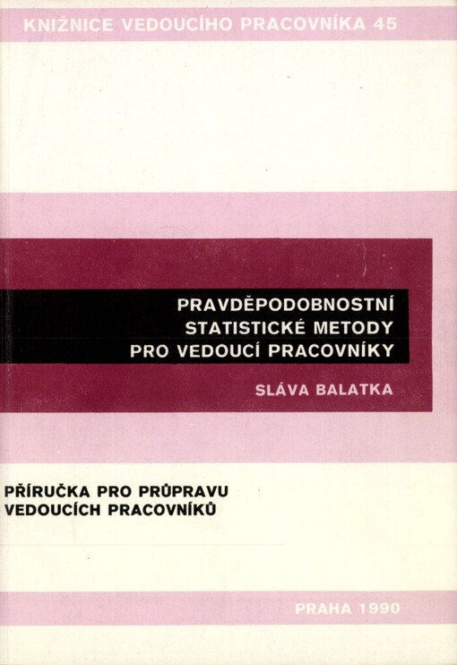 Pravděpodobnostní statistické metody pro vedoucí pracovníky: Příručka pro průpravu ved. pracovníků