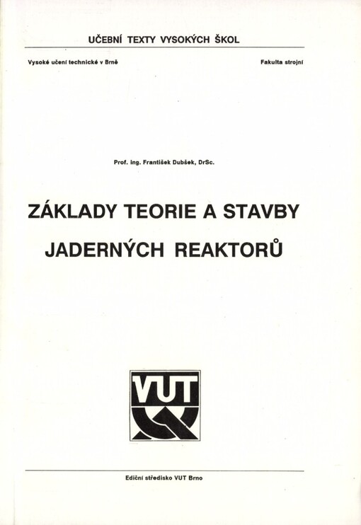 Základy teorie a stavby jaderných reaktorů :určeno pro posl. fak. strojní