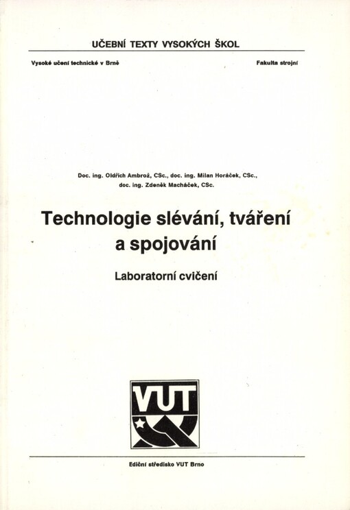 Technologie slévání, tváření a spojování :Laboratorní cvičení : Určeno pro posl. fak. strojní