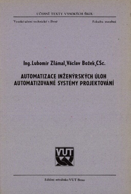 Automatizace inženýrských úloh: automatizované systémy projektování : Určeno pro posl. fak. stavební