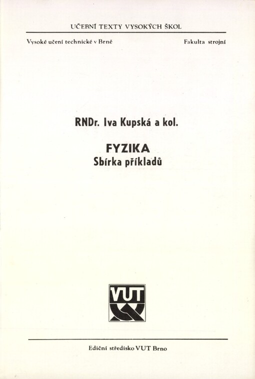 Fyzika :Sbírka příkladů : Určeno pro posl. fak. strojní