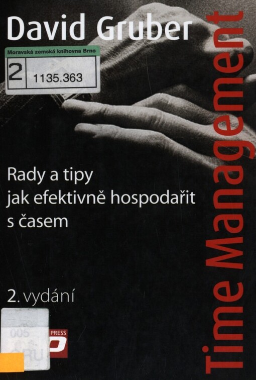 Time management: rady a tipy jak efektivně hospodařit s časem, 2. vyd.