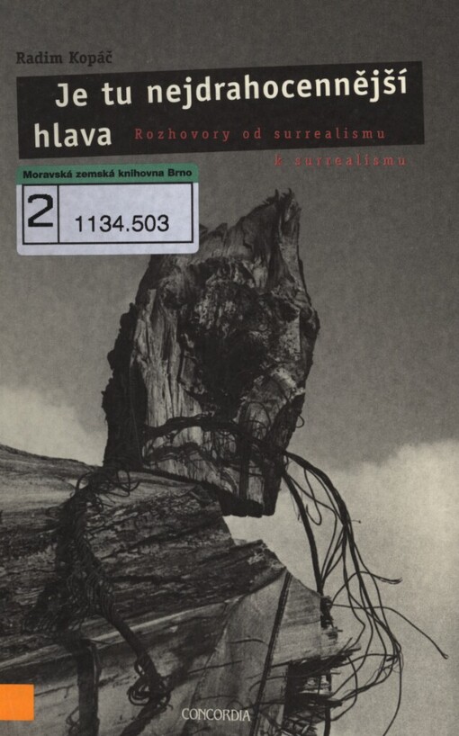 Je tu nejdrahocennější hlava: rozhovory od surrealismu k surrealismu