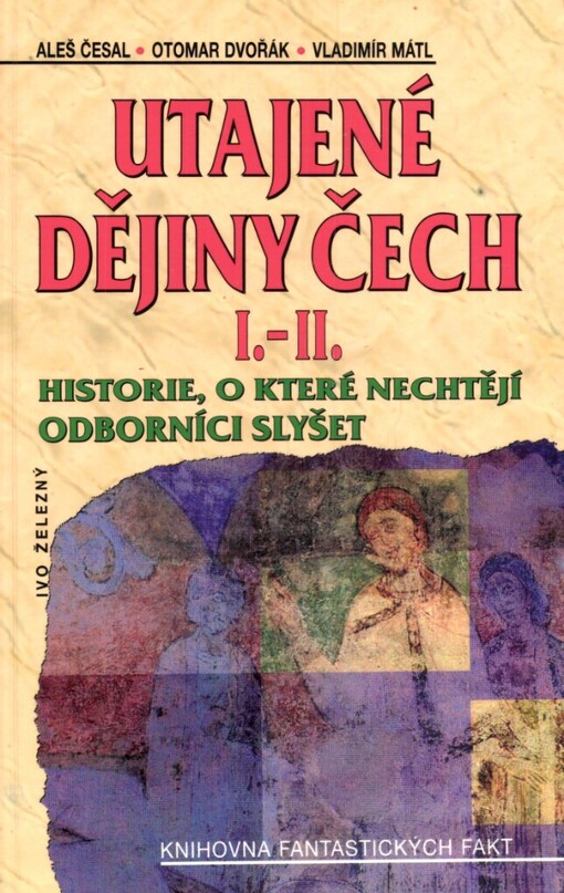 Utajené dějiny Čech: historie, o které nechtějí odborníci slyšet