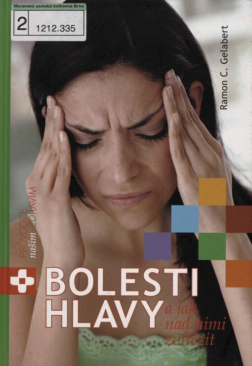 Bolesti hlavy: a jak nad nimi zvítězit