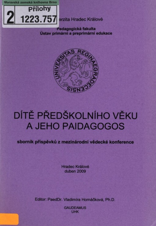 Dítě předškolního věku a jeho paidagogos :sborník příspěvků z mezinárodní vědecké konference : 1.-3. dubna 2009, Hradec Králové