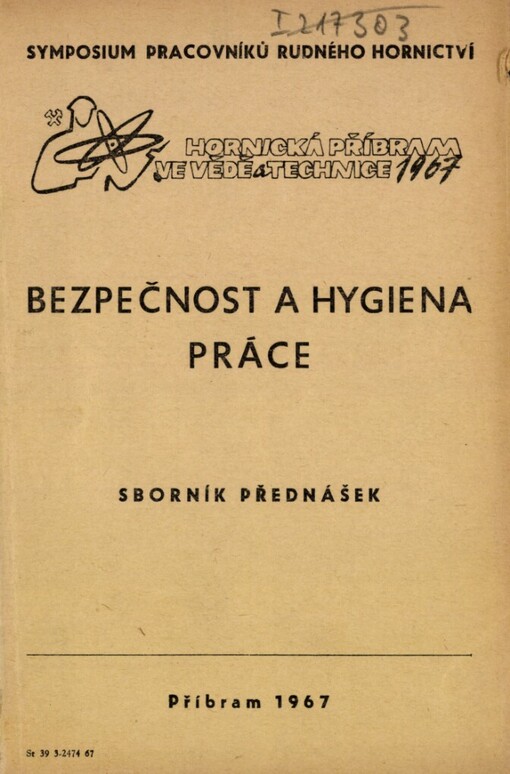 Hornická Příbram ve vědě a technice 1967 :symposium pracovníků rudného hornictví.Bezpečnost a hygiena práce : sborník přednášek