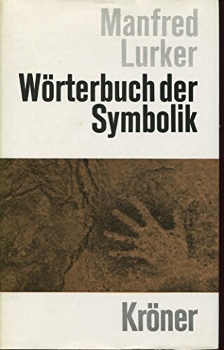 Worterbuch der Symbolik (Kroners Taschenausgabe ; Bd. 464) (German Edition)