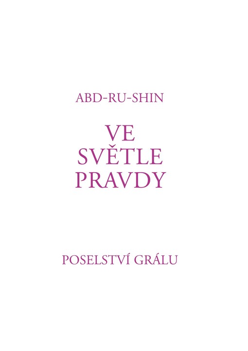 Ve světle pravdy :poselství Grálu