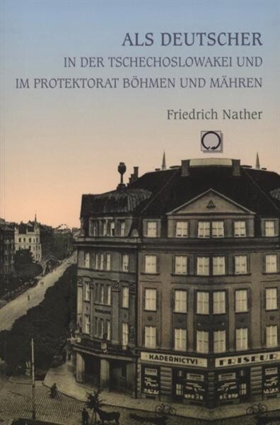 Als Deutscher in der Tschechoslowakei und im Protektorat Böhmen und Mähren