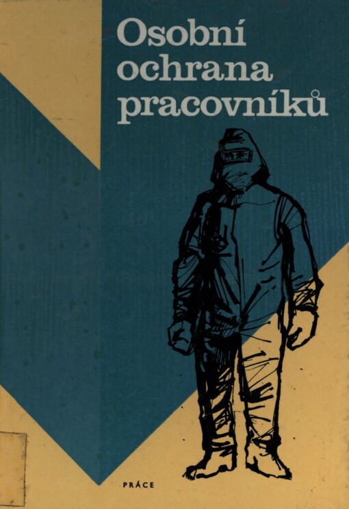 Osobní ochrana pracovníků: prostředky předepsané pro osobní ochranu prac. v růz. odvětvích, zprac. v přehled o jejich sortimentu pro potřebu plánování, objednávání, přidělování, používání a udržování