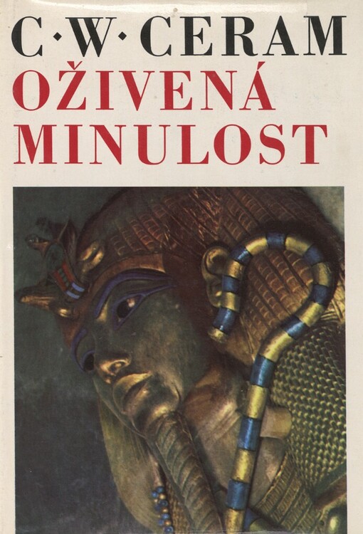 Oživená minulost: dějiny archeologie v obrazech