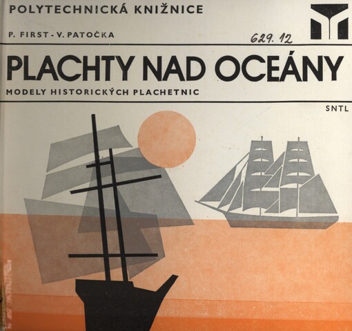Plachty nad oceány: modely historických plachetnic : (1:150 až 1:500)
