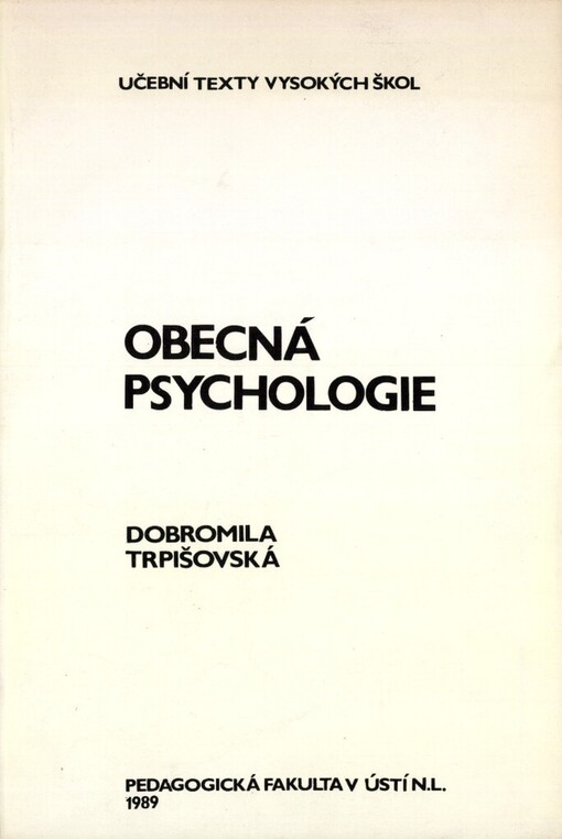 Obecná psychologie :určeno pro posl. učitelství 1. stupně zákl. školy pedagog. fak.