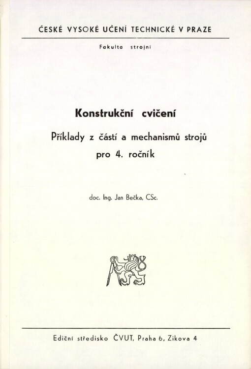 Konstrukční cvičení :Příklady z částí a mechanismů strojů pro 4. roč. : Určeno pro stud. fak. strojní