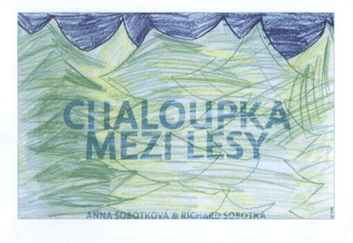 Chaloupka mezi lesy