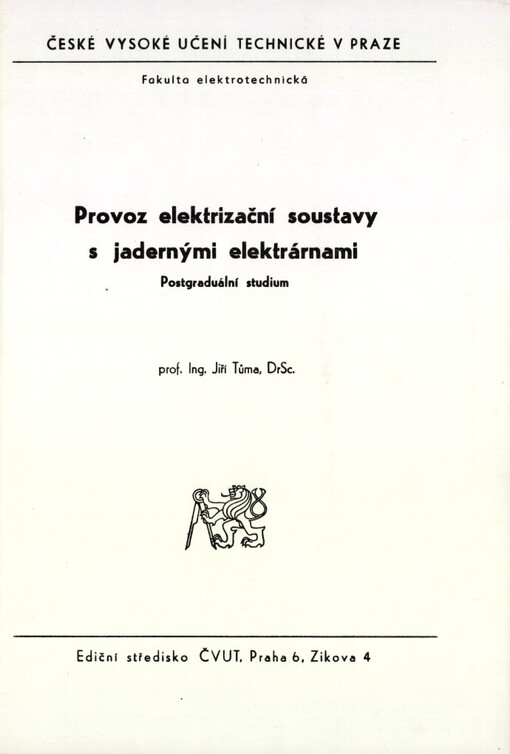 Provoz elektrizační soustavy s jadernými elektrárnami :Postgrad. studium pro stud. fak. elektrotechn.
