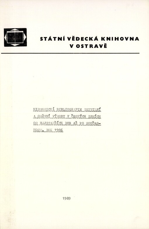 Historická bibliografie textilní a oděvní výroby v českých zemích od nejstarších dob až po současnost.1986