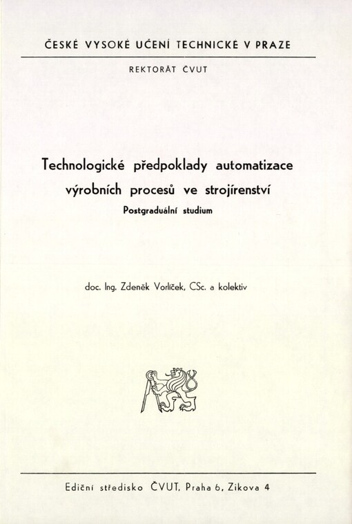 Technologické předpoklady automatizace výrobních procesů ve strojírenství :Postgrad. studium pro stud. ČVUT