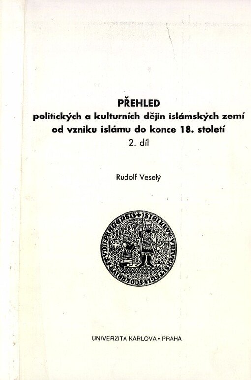 Přehled politických a kulturních dějin islámských zemí od vzniku islámu do konce 18. století.2. díl