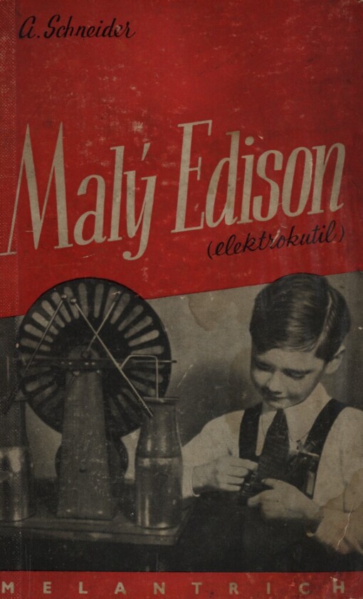 Malý Edison :(Elektrokutil) : Řada praktických návodů na stavbu elektrických přístrojů