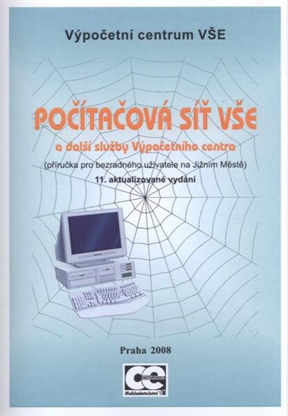Počítačová síť VŠE a další služby Výpočetního centra :(příručka pro bezradného uživatele na Jižním Městě)