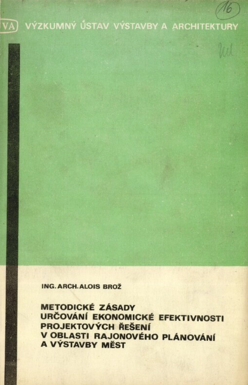 Metodické zásady určování ekonomické efektivnosti projektových řešení v oblasti rajonového plánování a výstavby měst :Výsledek prací na tématu 11.1, zařazeném v odvětvovém prováděcím plánu koordinace věd. a techn. výzkumůčlenských států Rady vzájemné hosp. pomoci v oblasti stavebnictví, na léta 1966 až 1970