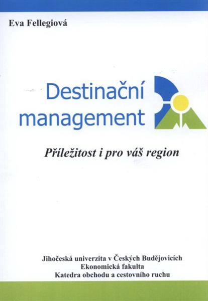 Destinační management :příležitost pro váš region