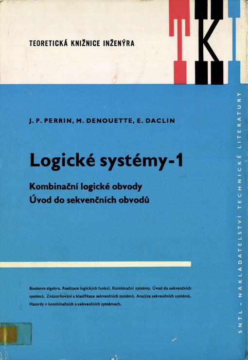 Logické systémy.Díl 1.,Kombinační logické obvody, úvod do sekvenčních obvodů