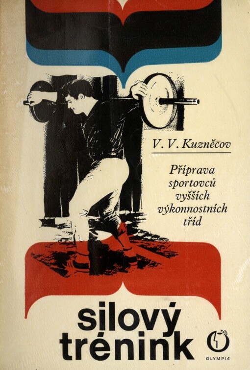 Silový trénink :Příprava sportovců vyšších výkonnostních tříd