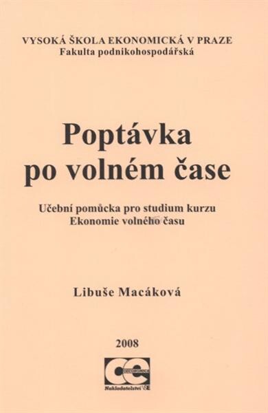 Poptávka po volném čase : učební pomůcka pro studium kurzu Ekonomie volného času