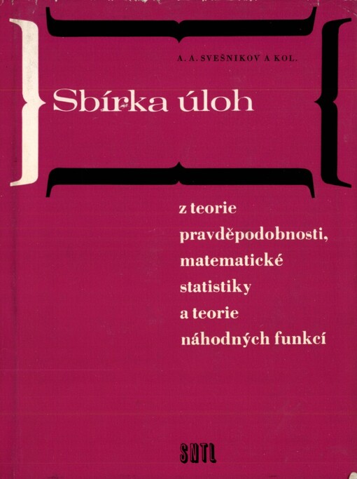 Sbírka úloh z teorie pravděpodobnosti, matematické statistiky a teorie náhodných funkcí