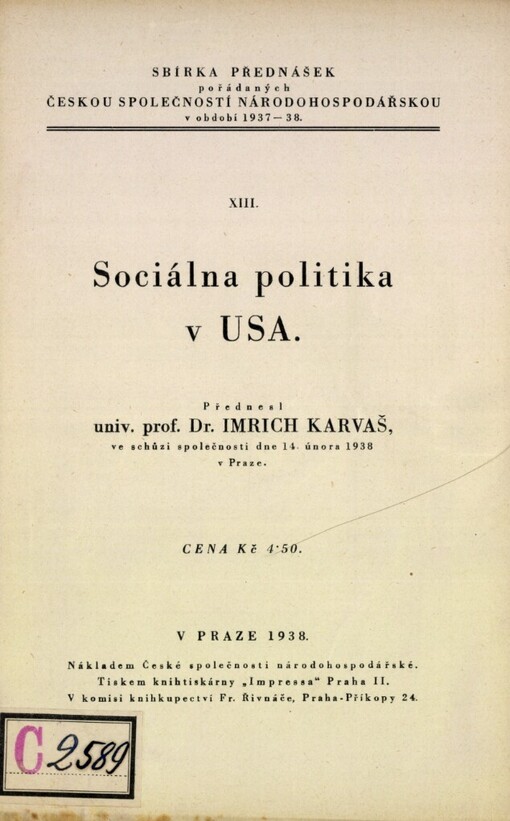 Sociálna politika v USA: Přednesl Imrich Anton Karvaš ve schůzi [České] společnosti [národohospodářské] dne 14. února 1938 v Praze