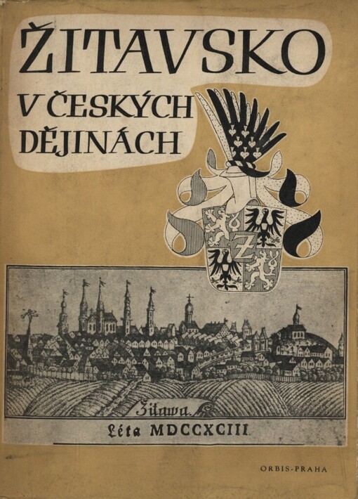 Žitavsko v českých dějinách :sborník prací členů Výzkumného vědeckého sboru při Koordinačním hraničním výboru v Praze