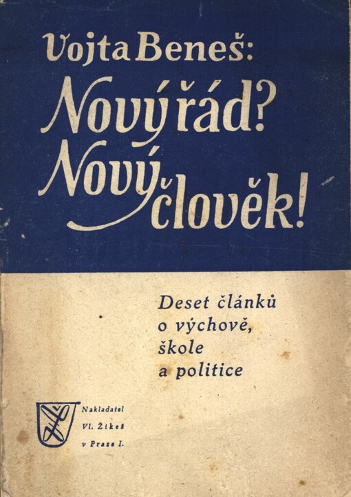 Nový řád? Nový člověk!: Deset článku o výchově, škole a politice