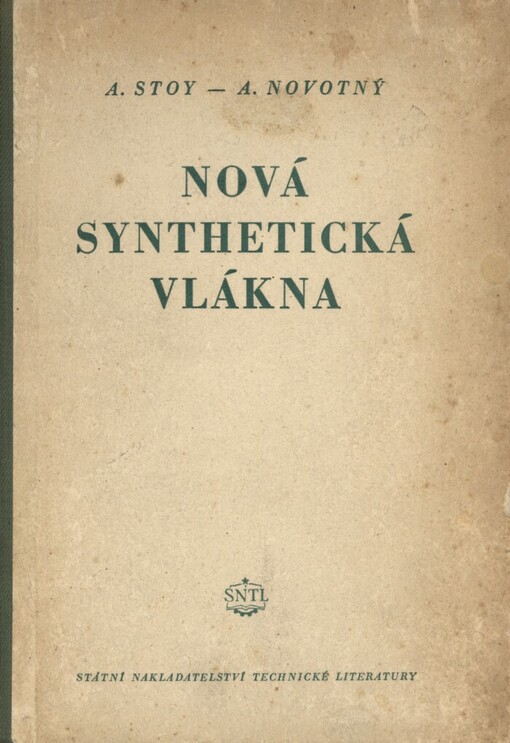 Nová synthetická vlákna :Určeno pracovníkům ve výzkumu i prům. ... posluchačům vys. škol