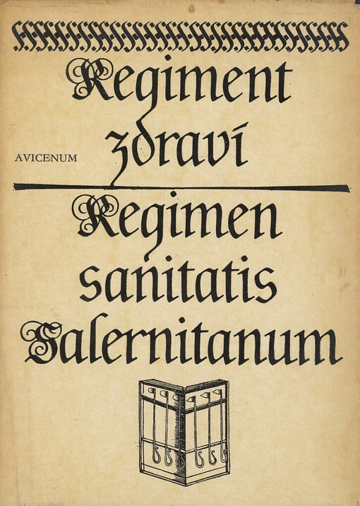 Regiment zdraví Henrycha Rankovia v překladu Adama Hubera z Risenbachu ;Salernské verše o zachování dobrého zdraví Regimen sanitatis Salernitanum v překladu Daniela Adama z Veleslavína 1587