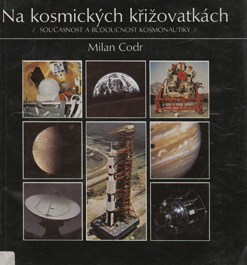 Na kosmických křižovatkách: (současnost a budoucnost kosmonautiky)