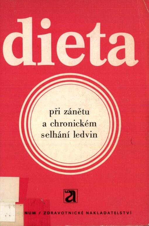 Dieta při zánětu a chronickém selhání ledvin: příručka pro nemocné, dietní sestry a lékaře