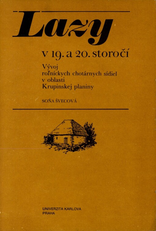 Lazy v 19. a 20. storočí :vývoj roľníckych chotárnych sídiel v oblasti Krupinskej planiny