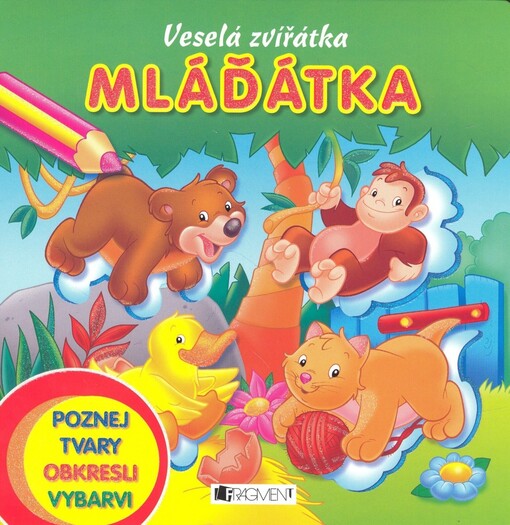 Veselá zvířátka : poznej tvary, obkresli, vybarvi. Mláďátka, Mláďátka