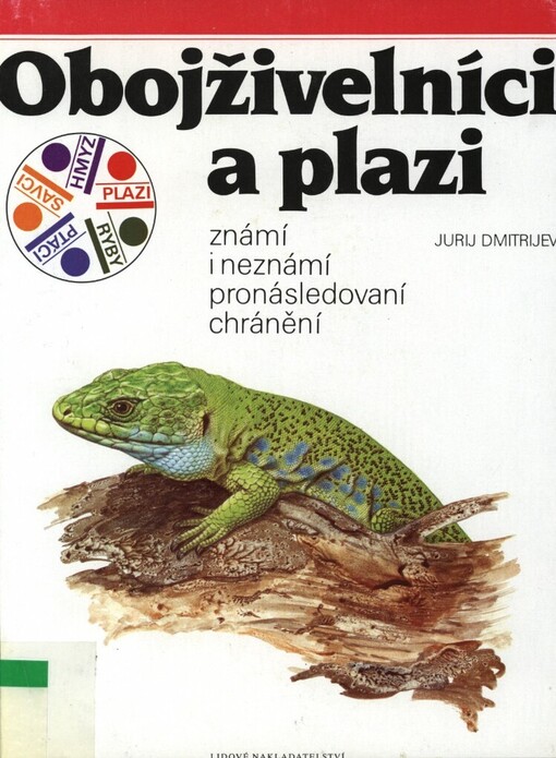 Obojživelníci a plazi :známí i neznámí, pronásledovaní, chránění