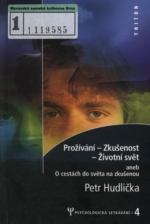 Prožívání - zkušenost - životní svět, aneb, O cestách do světa na zkušenou