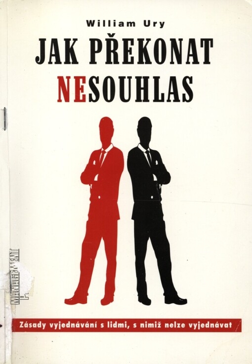 Jak překonat nesouhlas: Zásady vyjednávání s lidmi, s nimiž nelze vyjednávat