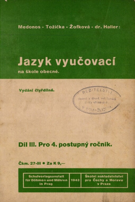 Jazyk vyučovací na škole obecné :učebnice jazyka českého : vydání čtyřdílné.Díl III,Pro 4. postupný ročník